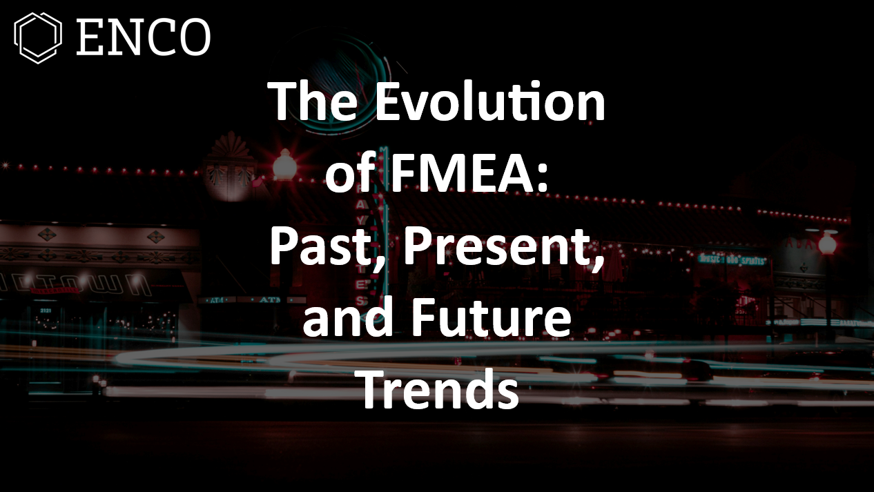 You are currently viewing The Evolution of FMEA: Past, Present, and Future Trends